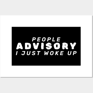 People Advisory I Just Woke Up Posters and Art